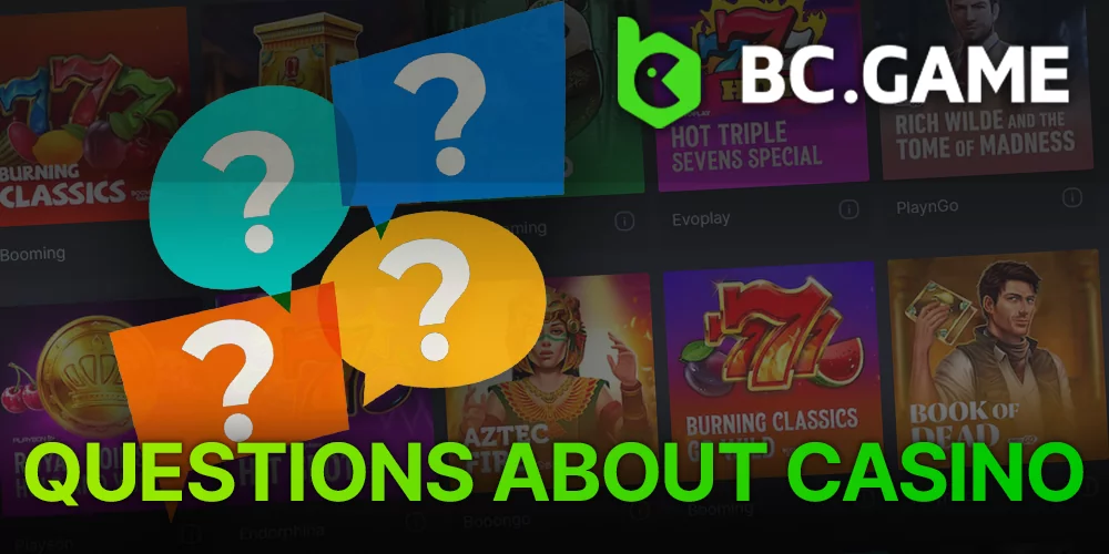 Frequently asked questions about the casino section of the BC Game